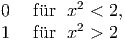           2
0   f�ur  x2 < 2,1   f�ur  x  > 2  
