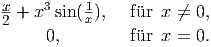 x+  x3sin(1x),   f�ur  x ←�= 0,
2    0,         f�ur  x = 0.  