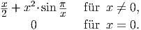 x+  x2⋅sin π-  f�ur x ←�=  0,
2    0    x   fur x =  0.               �  