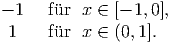 - 1   f�ur  x ∈ [- 1, 0],
 1    f�ur  x ∈ (0,1].  