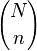 {N \choose n} 