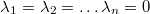 \lambda_1=\lambda_2=\dots\lambda_n=0