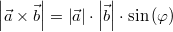 \left|\vec{a} \times \vec{b}\right|=\left|\vec{a}\right|\cdot\left|\vec{b}\right|\cdot\sin\left(\varphi\right)