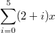 \sum_{i=0}^5 (2+i)x
