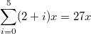 \sum_{i=0}^5 (2+i)x = 27x