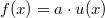 f(x)=a \cdot u(x)