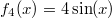 f_4(x)=4\sin(x)