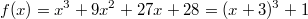 f(x)=x^3+9x^2+27x+28=(x+3)^3+1