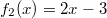 f_2(x)= 2x-3