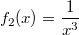 f_2(x)=\frac{1}{x^3}