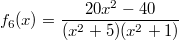 f_6(x)=\frac{20x^2-40}{(x^2+5)(x^2+1)}