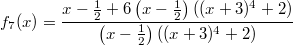 f_7(x)=\frac{x-\frac{1}{2}+6\left(x-\frac{1}{2}\right)((x+3)^4+2)}{\left(x-\frac{1}{2}\right)((x+3)^4+2)}