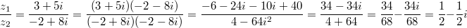 \frac{z_1}{z_2}=\frac{3+5i}{-2+8i}=\frac{(3+5i)(-2-8i)}{(-2+8i)(-2-8i)}=\frac{-6-24i-10i+40}{4-64i^2}=\frac{34-34i}{4+64}=\frac{34}{68}-\frac{34i}{68}=\frac{1}{2}-\frac{1}{2}i