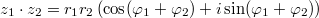 z_1\cdot z_2=r_1r_2\left(\cos(\varphi_1+\varphi_2)+i \sin(\varphi_1+\varphi_2)\right)