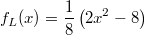 f_L(x)=\frac{1}{8}\left(2x^2-8\right)