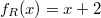 f_R(x)=x+2