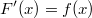 F'(x)=f(x)