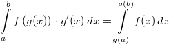 \int\limits_a^b f\left(g(x)\right)\cdot g'(x) \, dx = \int\limits_{g(a)}^{g(b)} f(z) \, dz