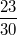 \frac{23}{30}