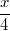 \frac {x}{4}