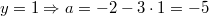 y=1 \Rightarrow a = -2-3 \cdot 1 = -5