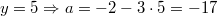 y=5 \Rightarrow a = -2-3 \cdot 5 = -17