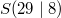 S(29 \mid 8)