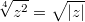\sqrt[4]{z^2}=\sqrt{\vert z \vert}