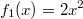 f_1(x) = 2x^2