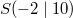 S(-2 \mid 10)