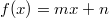 f(x)=mx+n