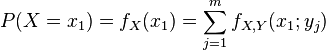  P(X = x_1) = f_X(x_1) = \sum_{j=1}^m f_{X,Y}(x_1;y_j)\quad 