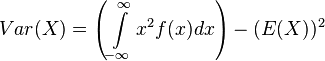 Var(X) = \left(\int\limits_{-\infty}^{\infty} x^2 f(x) dx \right) - (E(X))^2 