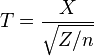 T = \frac{X}{\sqrt{Z/n}} 