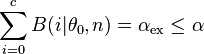 \sum_{i=0}^{c} B(i| \theta_0,n)= \alpha_\text{ex} \leq \alpha