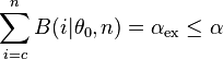 \sum_{i=c}^n B(i| \theta_0,n)= \alpha_\text{ex} \leq \alpha