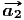                                                                                                          #a
                                                                                                          2  