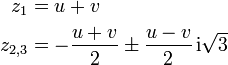 \begin{align} z_1&=u + v\\ z_{2,3} &= -\frac{u+v}2 \pm \frac{u-v}2\,\mathrm i \sqrt3 \end{align}